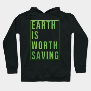 Earth is worth saving (GREEN) Hoodie